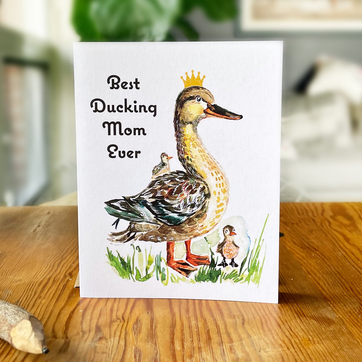 Best Ducking Mom Ever Card